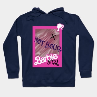 not your barbie girl Hoodie